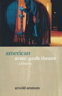 American Avant-Garde Theatre - Arnold Aronson (ISBN 9780415241397)