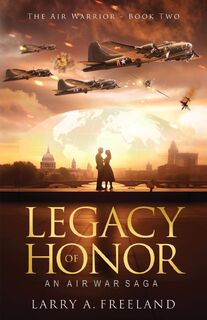 Legacy of Honor - Larry A. Freeland (ISBN 9781954000483)