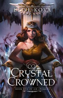 Crystal Crowned - Elise Kova (ISBN 9781619844780)