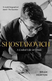 Shostakovich - Brian Morton (ISBN 9781913368432)