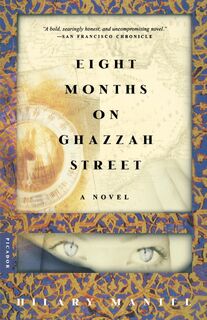 Eight Months on Ghazzah Street - Hilary Mantel, Mantel (ISBN 9780312422899)