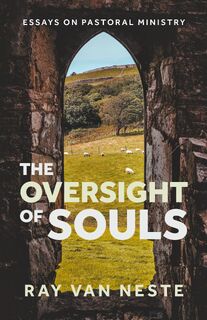 The oversight of souls - Ray van Neste (ISBN 9781774841549)