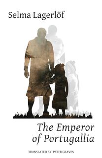 The Emperor of Portugallia - Selma Lagerlof (ISBN 9781546653776)