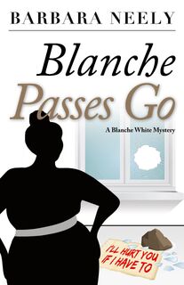 BLANCHE PASSES GO - BARBARA NEELY (ISBN 9781941298442)