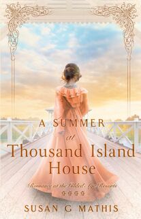A Summer at Thousand Island House - Susan G. Mathis (ISBN 9781942265764)
