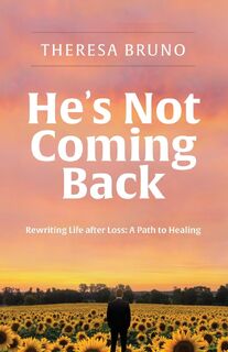 He's Not Coming Back - Theresa Bruno (ISBN 9798992666144)