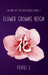 Flower Crowns Reign - Feifei Z (ISBN 9798230090878)