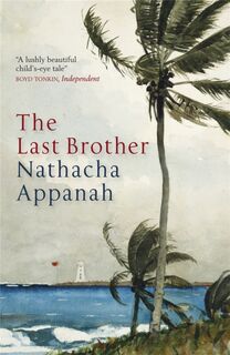 The Last Brother - Nathacha Appanah (ISBN 9781849164016)