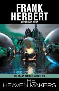 The Heaven Makers - Frank Herbert (ISBN 9781614752608)