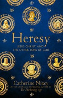 Heresy - Catherine Nixey (ISBN 9781529040357)