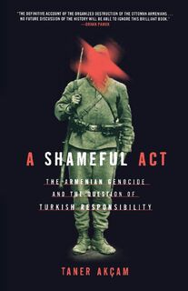 A Shameful Act - Taner Akcam (ISBN 9780805086652)