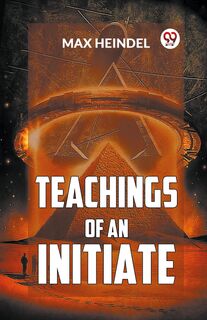 Teachings of an Initiate - Max Heindel (ISBN 9789359394008)