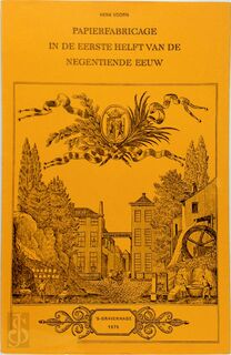 Papierfabricage in de eerste helft van de negentiende eeuw - Henk Voorn