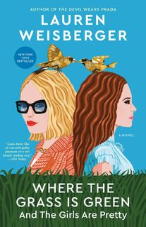 Where the Grass Is Green and the Girls Are Pretty - Lauren Weisberger (ISBN 9781984855589)