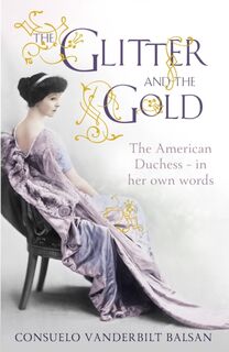 The Glitter and the Gold - Consuelo Vanderbilt Balsan (ISBN 9781444730999)