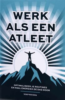 Werk als een atleet - (ISBN 8721008478173)
