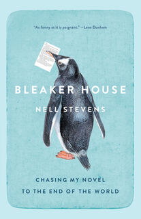Bleaker House: Chasing My Novel to the End of the World - Nell Stevens (ISBN 9781101972861)