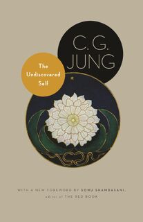The Undiscovered Self - C. G. Jung (ISBN 9780691150512)