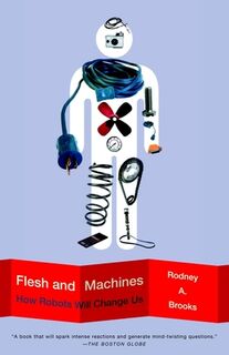 Flesh and Machines - Rodney Brooks (ISBN 9780375725272)