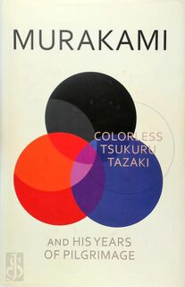 Colorless Tsukuru Tazaki and His Years of Pilgrimage - Haruki Murakami (ISBN 9781846558337)