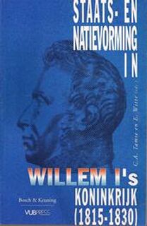 Staats- en natievorming in Willem I's Koninkrijk (1815-1830) - C. A. Tamse, Els Witte (ISBN 9789054870036)