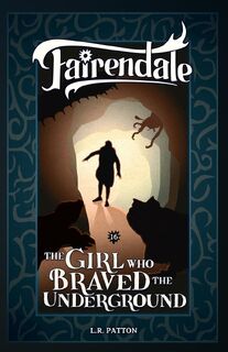 The Girl Who Braved the Underground - Patton L R (ISBN 9781946193841)