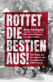 Rottet die Bestien aus! - Sven Lindqvist (ISBN 9783895815980)
