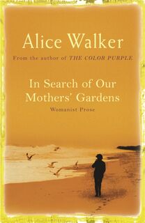 In Search of Our Mother's Gardens - Alice Walker (ISBN 9780753819609)