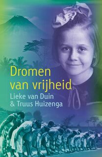 Dromen van vrijheid - Lieke van Duin, Truus Huizenga (ISBN 9789025867959)