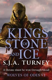Kings of Stone and Ice - S.J.A. Turney (ISBN 9781835980460)