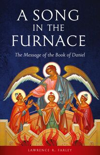 A Song in the Furnace - Lawrence R Farley (ISBN 9781944967314)