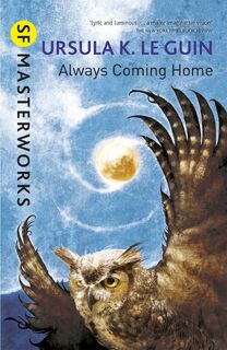 Always Coming Home - Ursula K. Le Guin (ISBN 9781473205802)