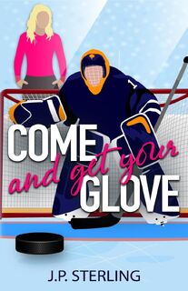 Come and Get Your Glove - J. P. Sterling (ISBN 9798992289213)
