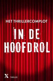In de hoofdrol - Het Thrillercomplot, Bregje Rebergen, Iris Boter, Floris Kleijne, Bobby Lammers, Inge Spaan (ISBN 9789401625296)