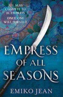 Empress of all Seasons - Emiko Jean (ISBN 9781473226609)