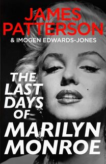 The Last Days of Marilyn Monroe - James Patterson (ISBN 9781529928471)