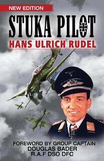 Stuka Pilot - Hans-Ulrich Rudel (ISBN 9781908476876)
