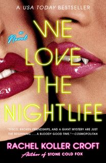 We Love the Nightlife - Rachel Koller Croft (ISBN 9780593547540)