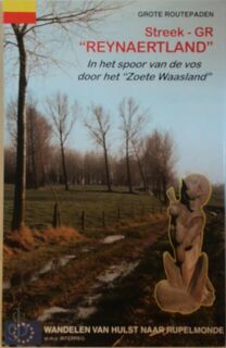Streek-GR "Reynaertland": In het spoor van de vos door het "Zoete Waasland" - Freddy Tuerlinckx, E.A.
