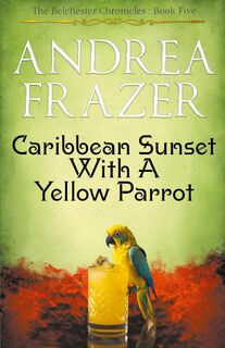 Caribbean Sunset with a Yellow Parrot - Andrea Frazer (ISBN 9798223945017)