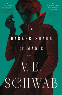Darker Shade of Magic - V. E. Schwab (ISBN 9781250344182)