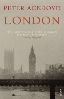 London - Peter Ackroyd (ISBN 9780099570387)
