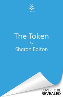 The Token - Sharon Bolton (ISBN 9781398723115)