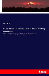 Die Geschichte des reichsstandischen Hauses Ysenburg und Budingen - Simon H (ISBN 9783741149573)