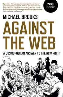 Against the Web - Michael Brooks (ISBN 9781789042306)