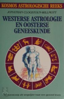Westerse astrologie en oosterse geneeskunde - Jonathan Clogstoun-Willmott (ISBN 9789021513119)