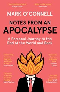 Notes from an Apocalypse - Mark O'Connell (ISBN 9781783784073)