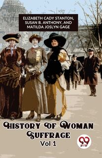 History of Woman Suffrage - Cady Stanton Ed Elizabeth (ISBN 9789358712025)