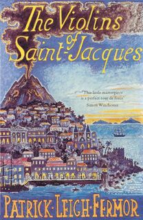 The Violins of Saint-Jacques - Patrick Leigh Fermor (ISBN 9780719555299)