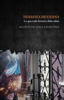 Herrería Moderna: Lo que todo herrero debe saber - Librerio Ed (ISBN 9798285715306)